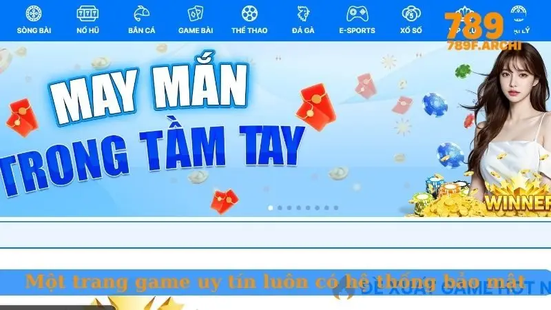 Một trang game uy tín chất lượng luôn có hệ thống bảo mật